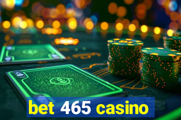 bet 465 casino